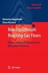 Non-Equilibrium Reacting Gas Flows - Ekaterina Nagnibeda ; Elena Kustova - 9783642101786