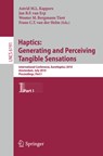 Haptics: Generating and Perceiving Tangible Sensations, Part I - Astrid M. L. Kappers ; Jan BF Van Erp ; Wouter M Bergmann Tiest ; Frans CT Van Der Helm - 9783642140631