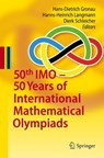 50th IMO - 50 Years of International Mathematical Olympiads - Hans-Dietrich Gronau ; Hanns-Heinrich Langmann ; Dierk Schleicher - 9783642145643