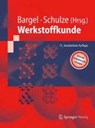 Werkstoffkunde - Hans-Jurgen Bargel ; Gunter Schulze - 9783642177163