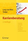 Karriereberatung. Coachingmethoden fur eine kompetenzorientierte Laufbahnberatung - Thomas Lang-von Wins ; Claas Triebel - 9783642200656