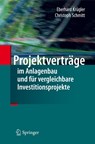 Projektvertrage im Anlagenbau und fur vergleichbare Investitionsprojekte - Eberhard Krugler ; Christoph Schmitt - 9783642307904