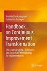 Handbook on Continuous Improvement Transformation - Aristide van Aartsengel ; Selahattin Kurtoglu - 9783642359002
