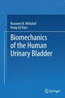 Biomechanics of the Human Urinary Bladder - Roustem N. Miftahof ; Hong Gil Nam - 9783642436475