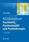 Klinikmanual Psychiatrie, Psychosomatik und Psychotherapie - Frank Schneider - 9783642545702