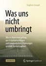 Was Uns Nicht Umbringt - Stephen Joseph - 9783642549731