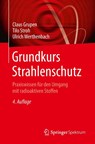 Grundkurs Strahlenschutz - Claus (Universitat-Gesamthochschule Siegen Germany) Grupen ; Tilo Stroh ; Ulrich Werthenbach - 9783642553417