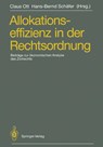 Allokationseffizienz in Der Rechtsordnung - Claus Ott ; Hans-Bernd Schafer - 9783642747274