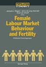 Female Labour Market Behaviour and Fertility - Jacques J. Siegers ; Jenny De Jong-Gierveld ; Evert van Imhoff - 9783642765520