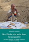 Eine Kirche, die nicht dient, hat ausgedient - Karl-Heinz Fleckenstein - 9783643152350