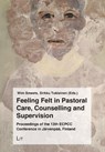 Feeling Felt in Pastoral Care, Counselling and Supervision - Lit Verlag - 9783643914576