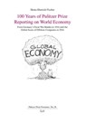 100 Years of Pulitzer Prize Reporting on World Economy - Heinz-Dietrich Fischer - 9783643916235