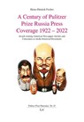 A Century of Pulitzer Prize Russia Press Coverage 1922 - 2022 - Heinz-Dietrich Fischer - 9783643916648
