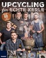 Upcycling für echte Kerle - Martina Unold ; Silke Müller-Zimmermann - 9783645222853