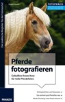 Foto Praxis Pferde fotografieren - Regine Heuser - 9783645223454