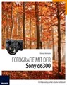 Fotografie mit der Sony Alpha 6300 - Andreas Hermann - 9783645224024