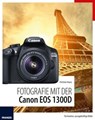 Fotografie mit der Canon EOS 1300D - Christian Haasz - 9783645224123