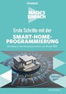 Mach's einfach: Erste Schritte mit der Smart-Home-Programmierung - Udo Brandes - 9783645224796
