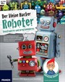 Der kleine Hacker: Roboter konstruieren und programmieren - Ulrich Stempel - 9783645270694