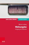 Wohnungslos – Umgang mit Exklusion - Marion Ludwig ; Jochen Schweitzer ; Arist von Schlippe - 9783647900858