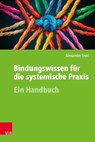 Bindungswissen für die systemische Praxis - Alexander Trost - 9783647900926