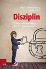 Disziplin – Schlüsselkompetenz des 21. Jahrhunderts - Ursula Günster-Schöning ; Isabella Gölles - 9783647992501