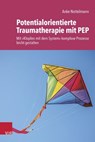 Potentialorientierte Traumatherapie mit PEP - Anke Nottelmann ; Wolfgang Wöller ; Michael Bohne - 9783647992600