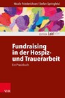 Fundraising in der Hospiz- und Trauerarbeit – ein Praxisbuch - Nicole Friederichsen ; Stefan Springfeld - 9783647992761