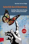 Autorität durch Beziehung - Haim Omer ; Arist von Schlippe - 9783647993409