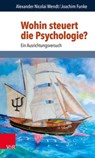 Wohin steuert die Psychologie? - Alexander Nicolai Wendt ; Joachim Funke ; Christoph Hubig ; Gerd Jüttemann - 9783647994017