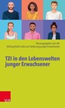 TZI in den Lebenswelten junger Erwachsener - Christoph Huber ; Carolin Bücking ; Esther Freitag ; Georg Stucke ; Jan-Hendrik Herbst ; Johannes Hochholzer ; Jonathan Terfurth ; Judith Wüllhorst ; Bernhard Lemaire ; Anna Roth ; Emilia Rudolf ; Thomas E. Spinrath ; Manuel Halseband ; Miriam Cheema - 9783647994239