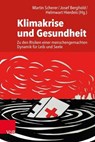 Klimakrise und Gesundheit - Martin Herrmann ; Dagmar Petermann ; Delaram Habibi-Kohlen ; Elke Hertig ; Irena Kaspar-Ott ; Alina Herrmann ; Michael Schonnebeck ; Fabian Chmielewski ; Christoph Nikendei ; Hans-Geert Metzger ; Volker Harbeck ; Felix Peter - 9783647994567