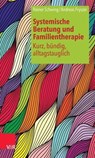 Systemische Beratung und Familientherapie – kurz, bündig, alltagstauglich - Rainer Schwing ; Andreas Fryszer - 9783647995502