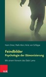 Feindbilder – Psychologie der Dämonisierung - Haim Omer ; Nahi Alon ; Arist von Schlippe - 9783647995779