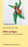 Bilder predigen - Hans-Georg Ulrichs ; Karl Friedrich Ulrichs ; Sören Suchomsky ; Peter Noss ; Kathrin Oxen ; Martina Reister-Ulrichs ; Jan Rohls ; Christian Stäblein ; Birgit Niehaus ; Monika Lehmann-Etzelmüller ; Regine Klusmann ; Kirsten Elisabeth Christensen ; Gregor E - 9783647996073