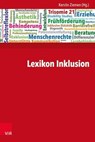 Lexikon Inklusion - Hildegard Ameln-Haffke ; Benjamin Badstieber ; Dominik Baldin ; Michael Becker-Mrotzek ; Tobias Bernasconi ; Karoline Bitschnau ; Ines Boban ; Jens Boenisch ; Ursula Böing ; Elsbeth Bösl ; Till Bruckermann ; Tim Brüggemann ; Ursula Carle ; Clemens Dannenb - 9783647997414
