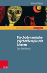 Psychodynamische Psychotherapie mit Älteren - Meinolf Peters - 9783647997728