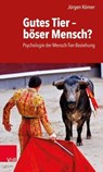 Gutes Tier – böser Mensch? - Jürgen Körner - 9783647998602