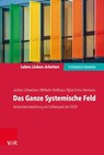 Das Ganze Systemische Feld - Jochen Schweitzer ; Wilhelm Rotthaus ; Björn Enno Hermans - 9783647999937