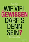 Wie viel Gewissen darf's denn sein? - Thomas Wilhelm ; Andreas Edmüller - 9783648019818