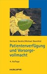 Patientenverfügung und Vorsorgevollmacht - Gerhard Geckle ; Michael Bonefeld - 9783648046531