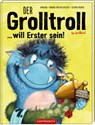 Der Grolltroll ... will Erster sein! (Bd. 3) - Barbara van den Speulhof ; Aprilkind - 9783649635246