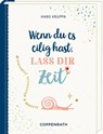 Geschenkbuch - Wenn du es eilig hast, lass dir Zeit - Hans Kruppa - 9783649640035