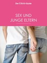 Sex & junge Eltern (ELTERN Guide) - Anke Willers ; Ulrike Blieffert ; Christiane Börger ; Claudia Bodin ; Sonja Weißmann ; Dorette Gühlich - 9783652002486
