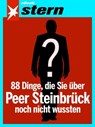 88 Dinge, die Sie über Peer Steinbrück noch nicht wussten (stern eBook Single) - Andreas Hoidn-Borchers ; Tilman Gerwien ; Laura Himmelreich ; Andreas Hoffmann ; Martin Jäschke - 9783652002622