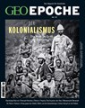 GEO Epoche 97/2019 - Der Kolonialismus - Michael Schaper - 9783652008518
