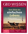 GEO Wissen 71/2020 - Vom Glück des einfachen Lebens - Jens Schröder ; Markus Wolff - 9783652010603