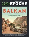 GEO Epoche / GEO Epoche 122/2023 - Balkan - Jürgen Schaefer ; Katharina Schmitz - 9783652012690