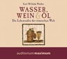 Weeber, K: Wasser, Wein und Öl/CD -  - 9783654603810
