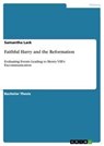 Faithful Harry and the Reformation - Samantha Lack - 9783656237457